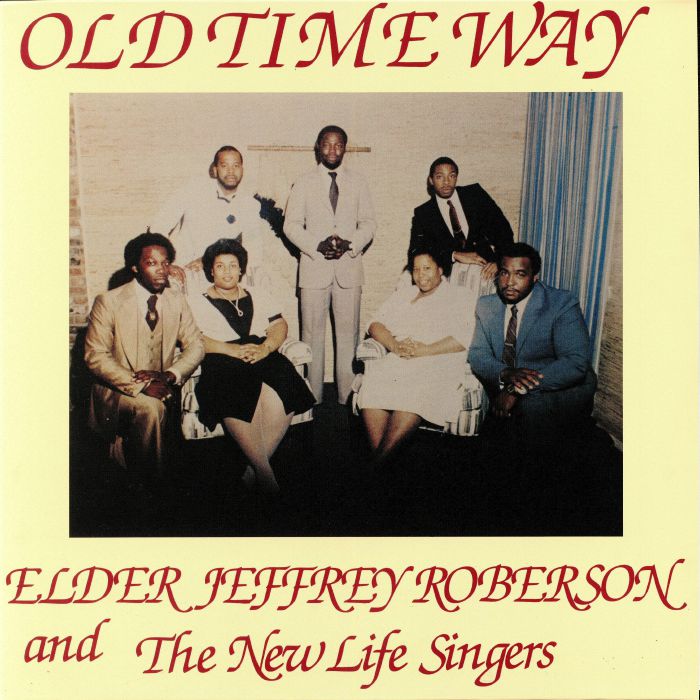 Elder Jeffrey Roberson and The New Life Singers Old Time Way