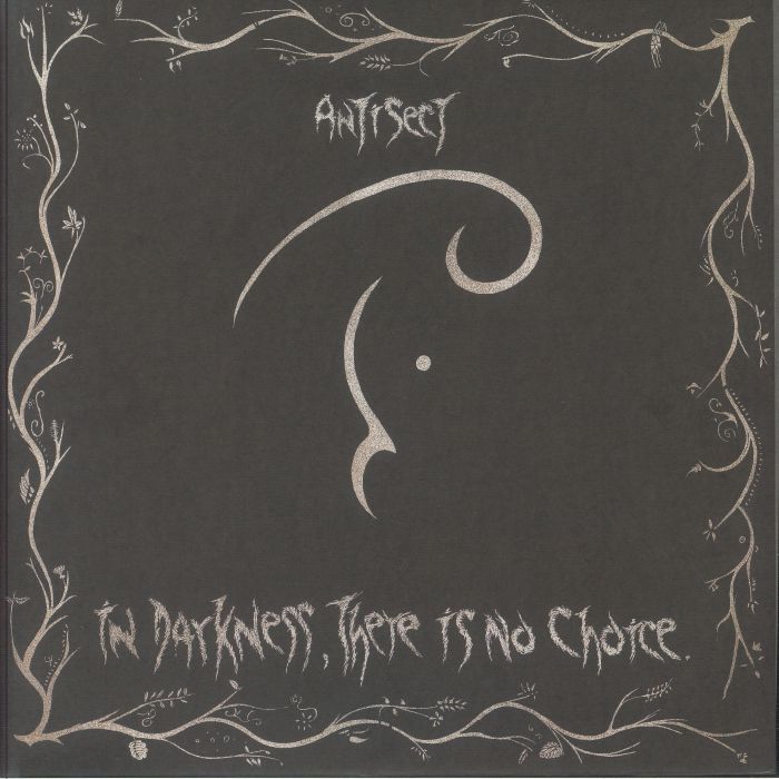 Antisect In Darkness There Is No Choice (40th Anniversary Edition)