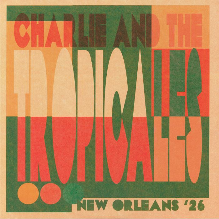 Charlie & The Tropicales – New Orleans '26 vinyl cover