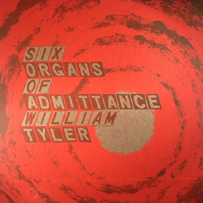 Six Organs Of Admittance | William Tyler Parallelogram