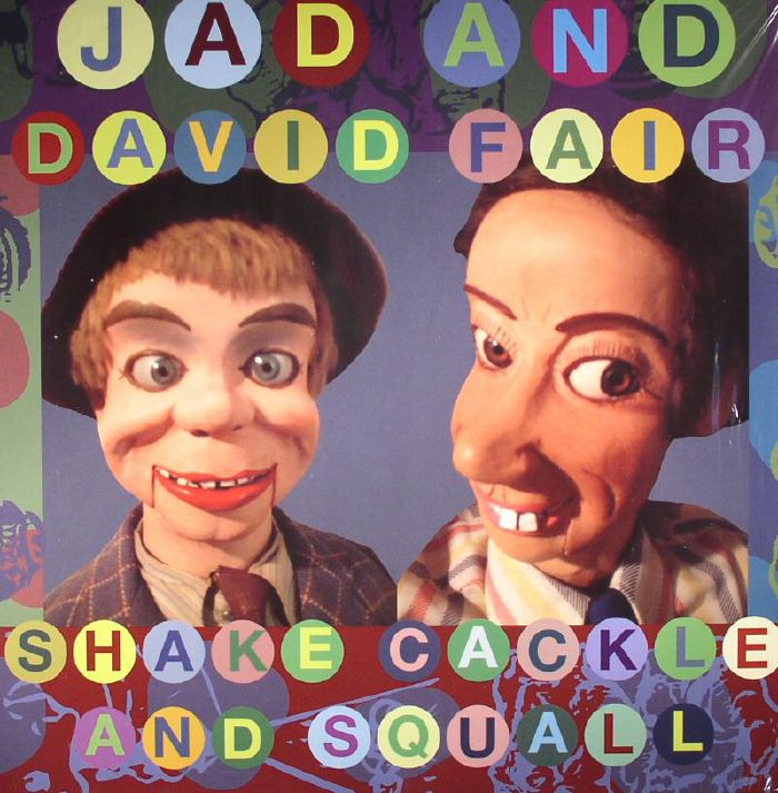 Jad and David Fair Shake Cackle and Squall