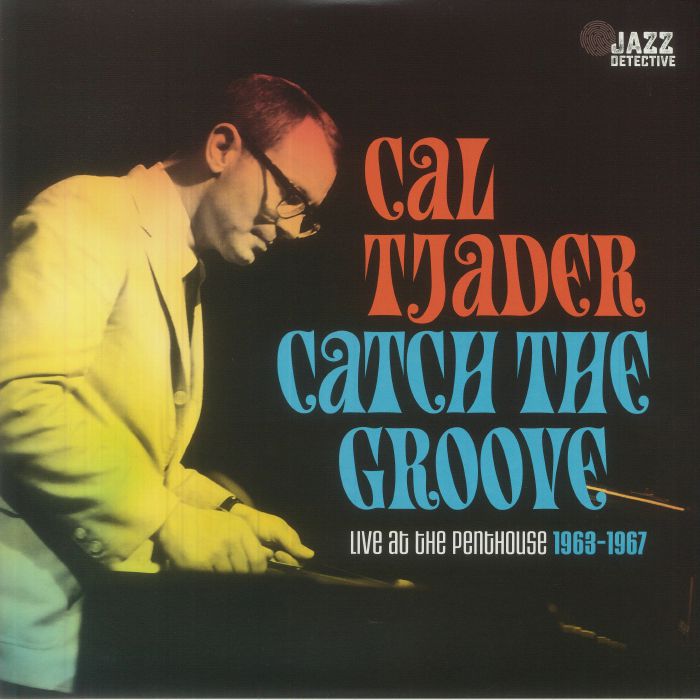 Cal Tjader Catch The Groove: Live At The Penthouse 1963 1967