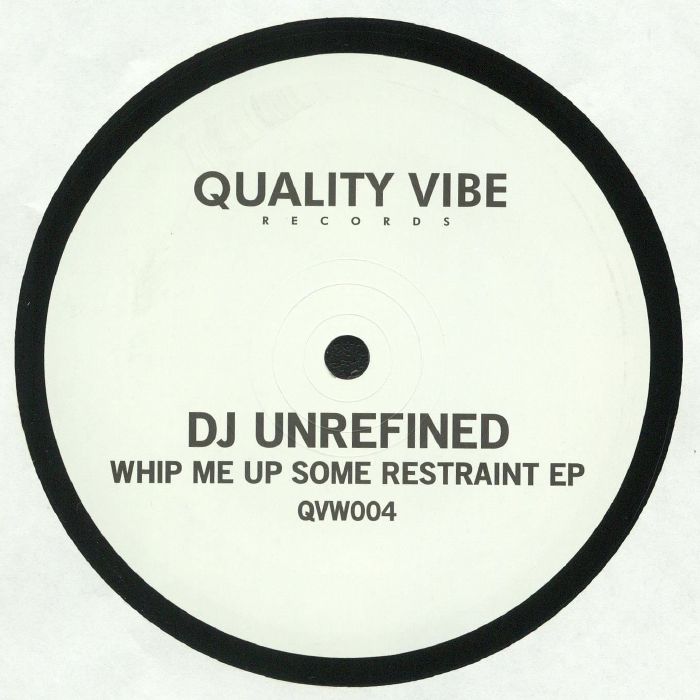 DJ Unrefined Whip Me Up Some Restraint EP