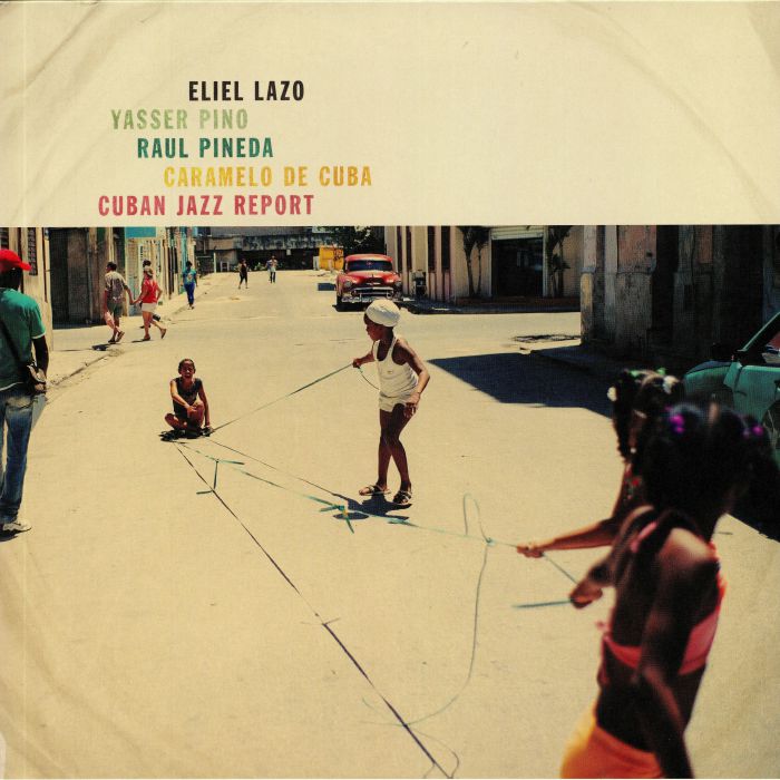 Eliel Lazo | Yasser Pino | Raul Pineda | Caramelo De Cuba Cuban Jazz Report