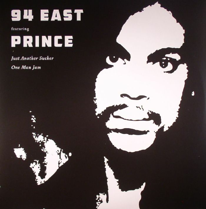 94 East | Prince Just Another Sucker/One Man Jam