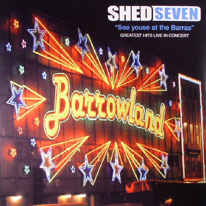 Shed Seven – See Youse At The Barras: Greatest Hits Live In Concert vinyl cover