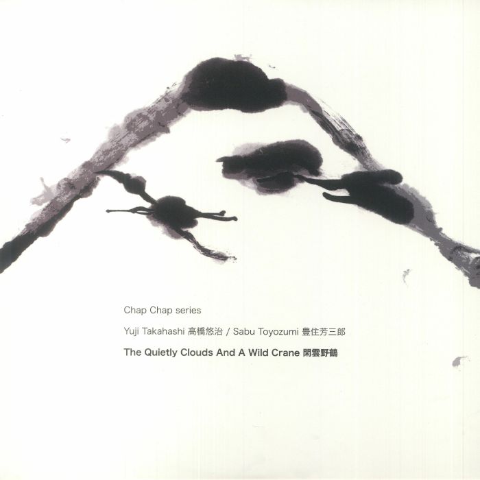Yuji Takahashi | Sabu Toyozumi The Quiet Clouds and A Wild Crane