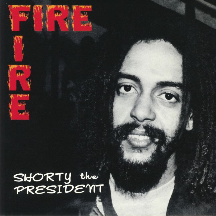 Shorty The President Fire Fire