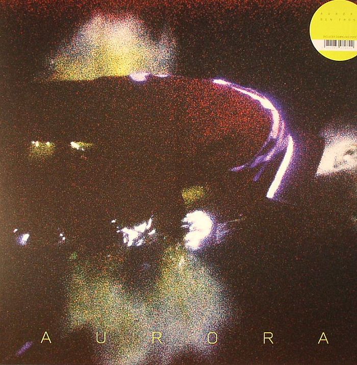 Ben Frost – Aurora vinyl cover
