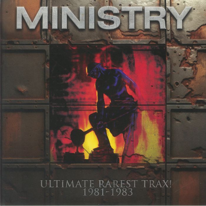 Ministry Ultimate Rarest Trax! 1981 1986