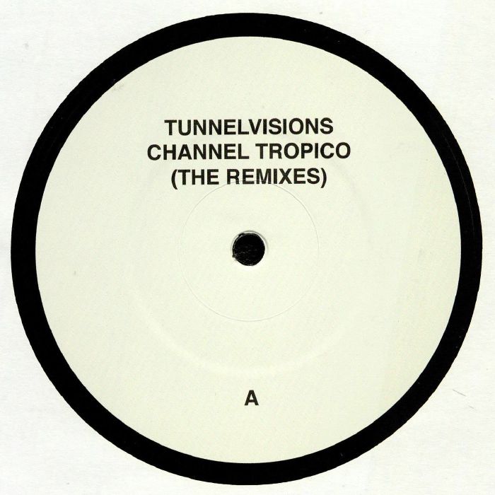 Tunnelvisions Channel Tropico: The Remixes
