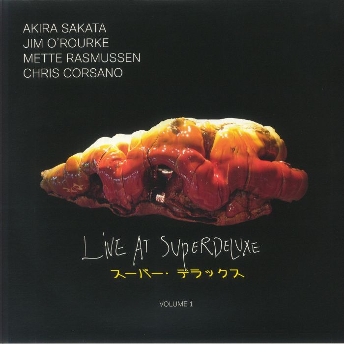 Akira Sakata | Jim O
ourke | Mette Rasmussen | Chris Corsano Live At Superdeluxe Vol 1