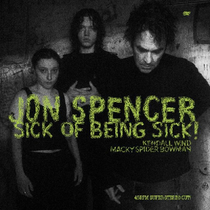 Jon Spencer Sick Of Being Sick