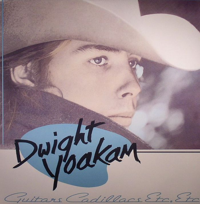 Dwight Yoakam Guitars Cadillacs Etc Etc