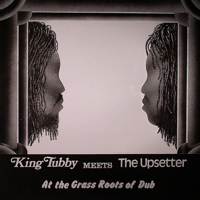 King Tubby Meets The Upsetters At The Grass Roots Of Dub