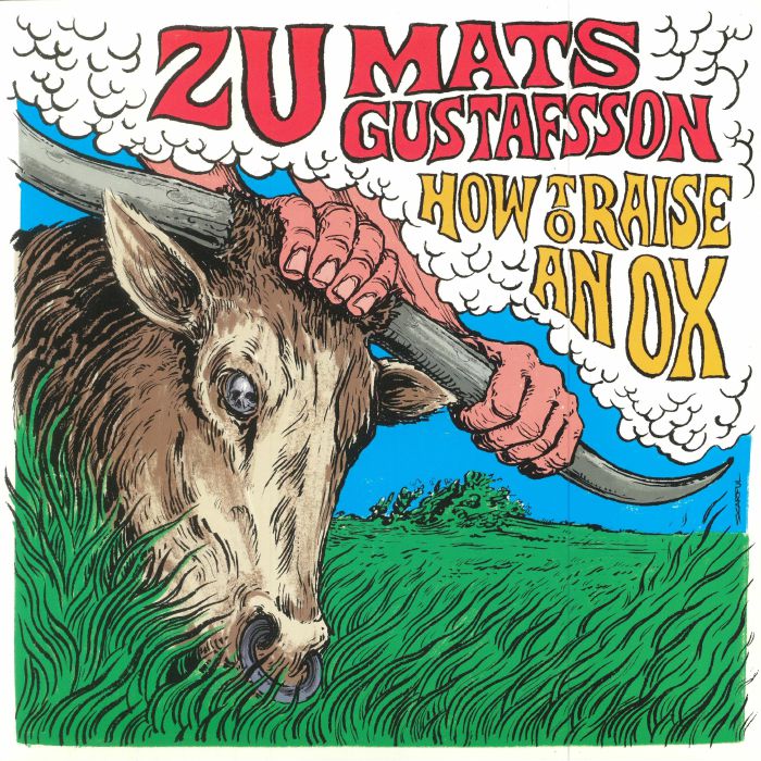 Zu | Mats Gustafsson How To Raise An Ox