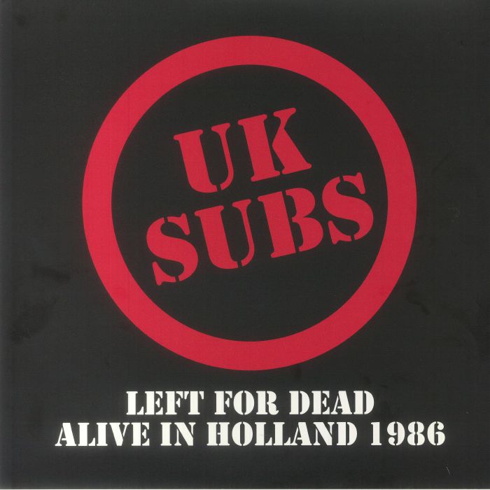 Uk Subs Left For Dead: Alive In Holland 1986