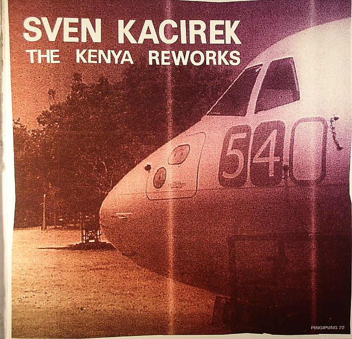 Sven Kacirek The Kenya Reworks