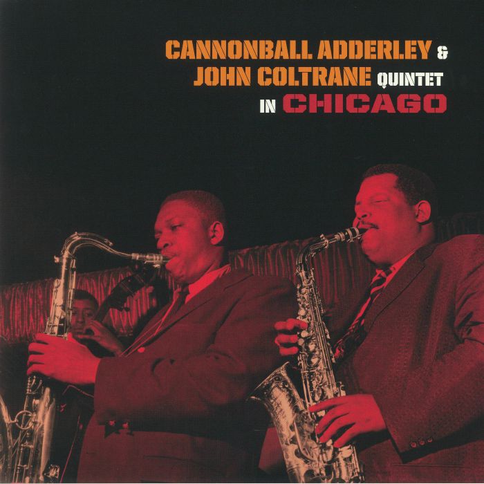 Cannonball Adderley | John Coltrane Quintet In Chicago