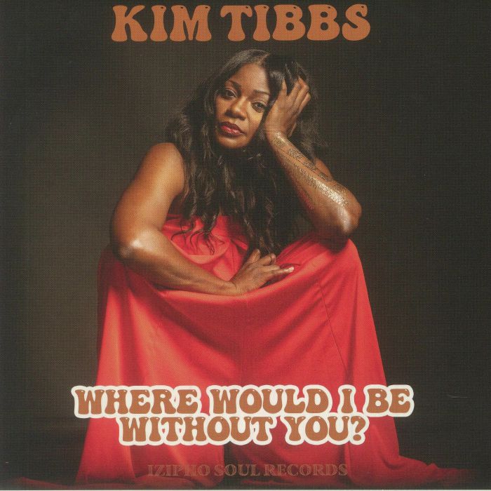 Kim Tibbs – Where Would I Be Without You vinyl cover