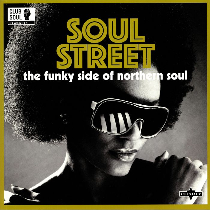 Club Soul Soul Street: The Funky Side Of Northern Soul