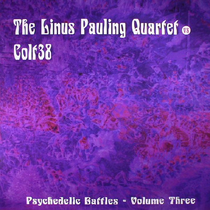 The Linus Pauling Quartet | Colt 38 Psychedelic Battles Vol 3