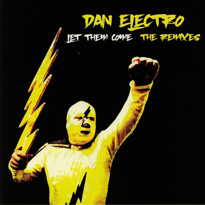 Dan Electro Let Them Come: The Remixes