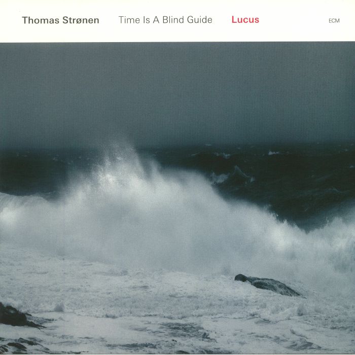 Thomas Stronen | Time Is A Blind Guide Lucus