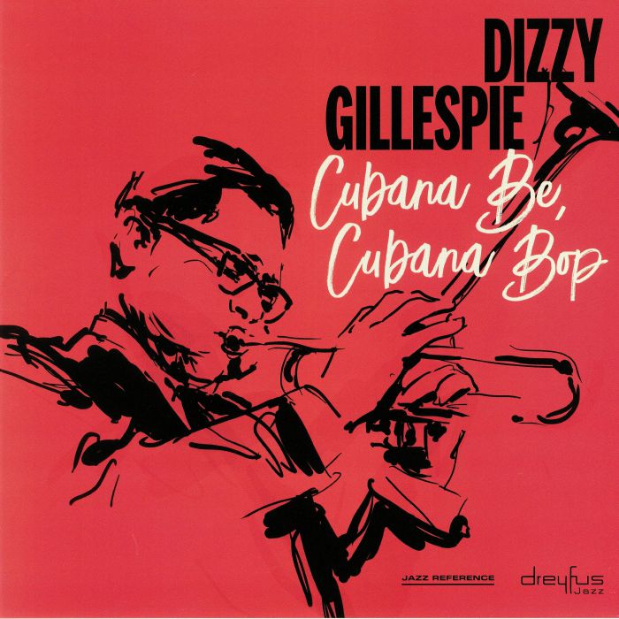 Dizzy Gillespie Cubana Be Cubana Bop