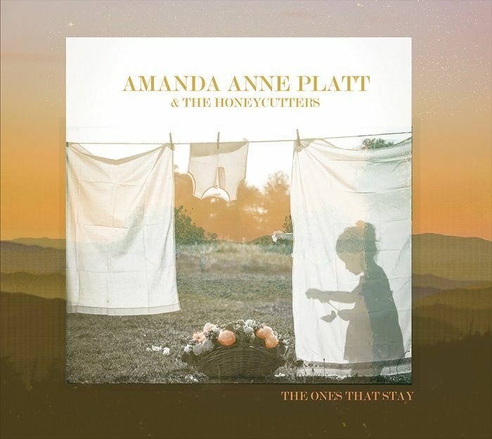 Amanda Anne Platt and The Honeycutters Ones That Stay