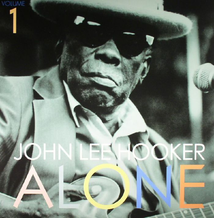 John Lee Hooker Alone Vol 1 (reissue)