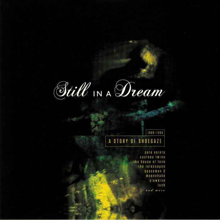 Various Artists Still In A Dream: The Stroy Of Shoegaze 1988 1995