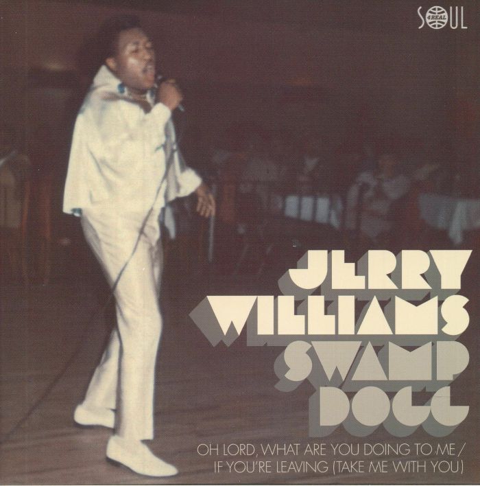 Jerry Williams | Swamp Dogg Oh Lord What Are You Doing To Me