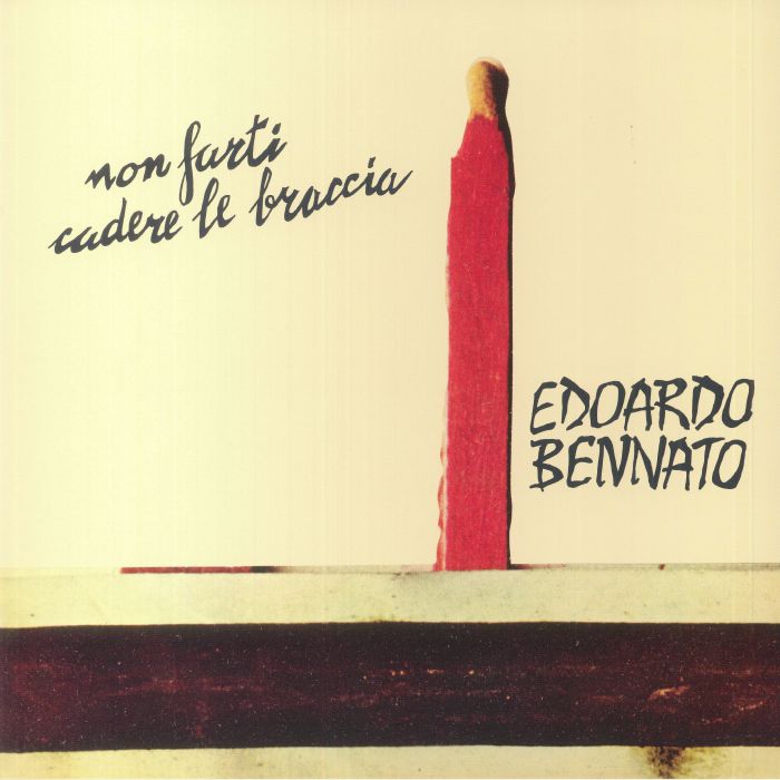 Edoardo Bennato Non Farti Cadere Le Braccia (50th Anniversary Edition)