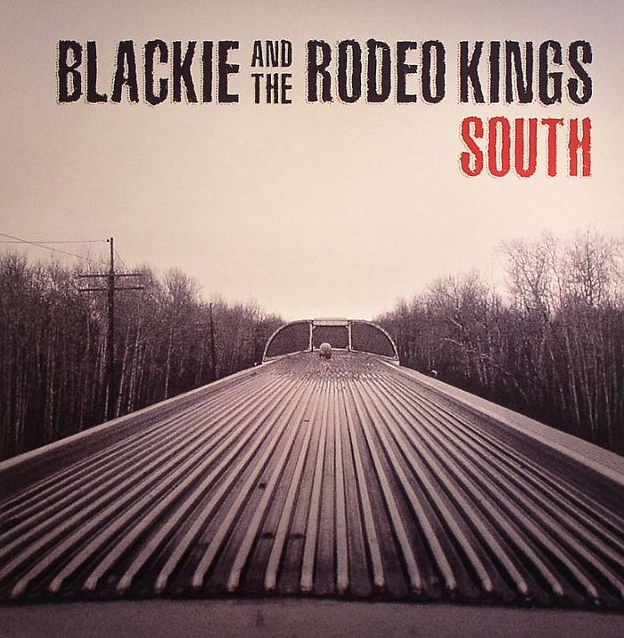 Blackie and The Rodeo Kings South