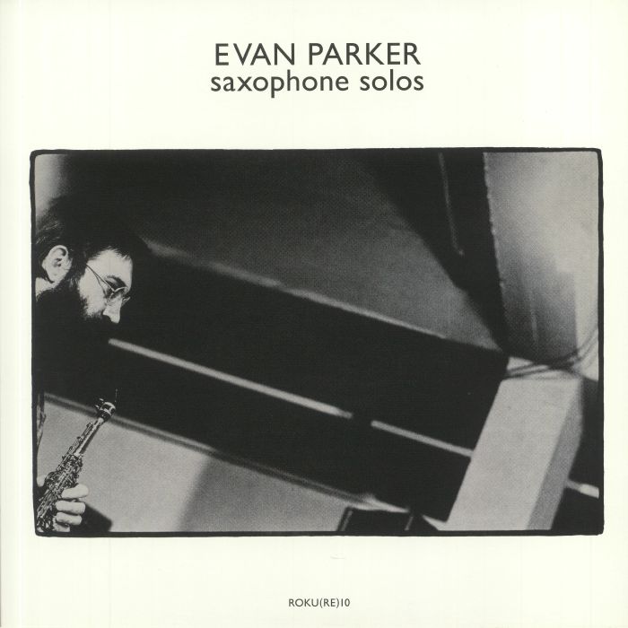 Evan Parker Saxophone Solos