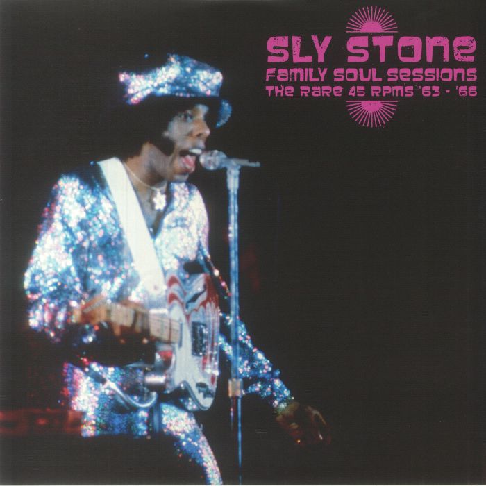 Sly Stone Family Soul Sessions: The Rare 45 RPMs 63 66