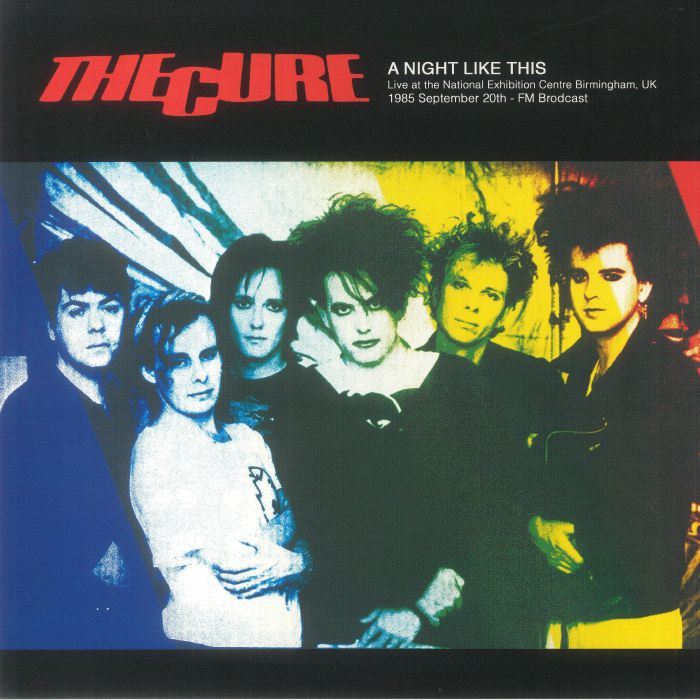 The Cure A Night Like This: Live At The National Exhibition Centre Birmingham UK 1985 September 20th