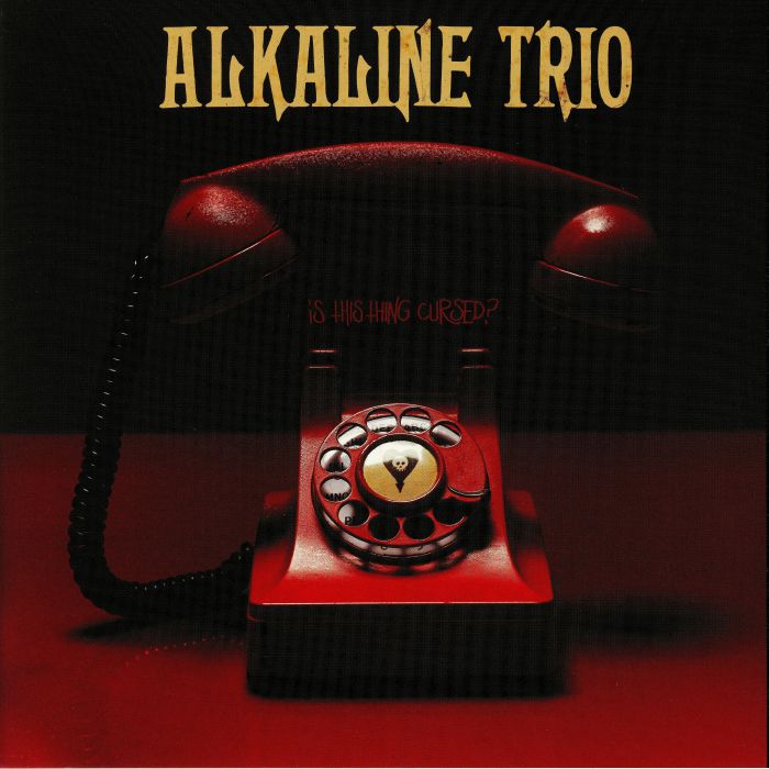 Alkaline Trio Is This Thing Cursed