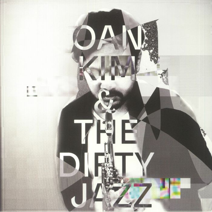 Oan Kim and The Dirty Jazz Oan Kim and The Dirty Jazz