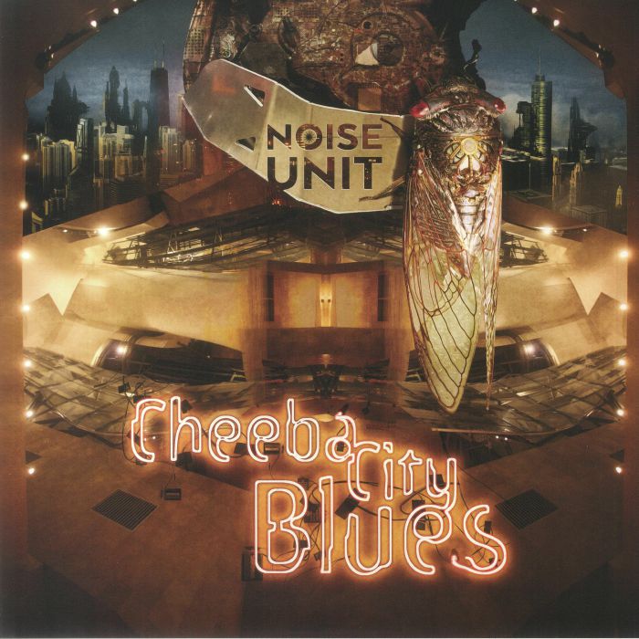 Noise Unit Cheeba City Blues