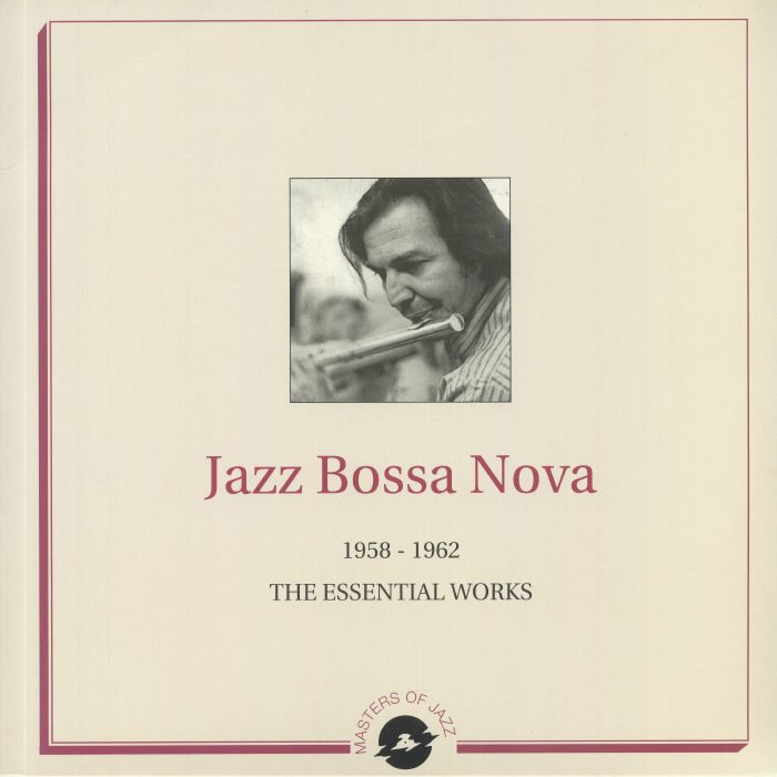Various Artists Jazz Bossa Nova: The Essential Works 1958 1962