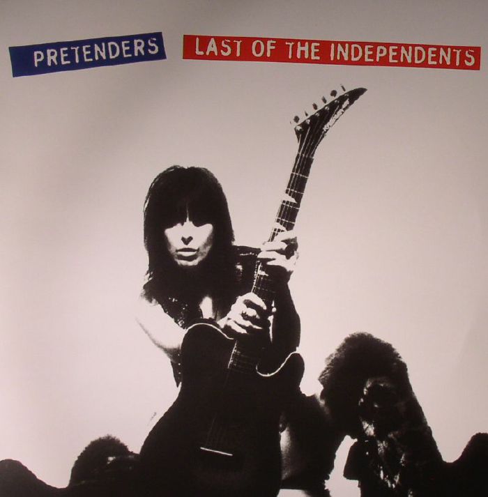 The Pretenders Last Of The Independents