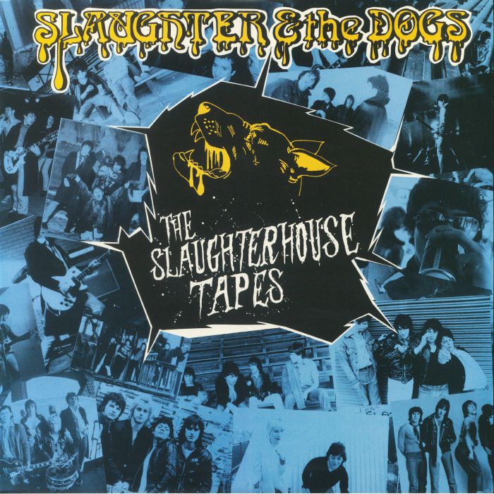 Slaughter and The Dogs The Slaughterhouse Tapes