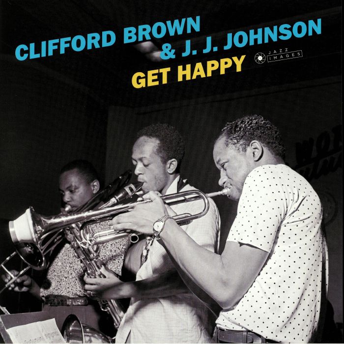 Clifford Brown | Jj Johnson Get Happy