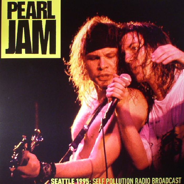 Pearl Jam Seattle 1995: Self Pollution Radio Broadcast