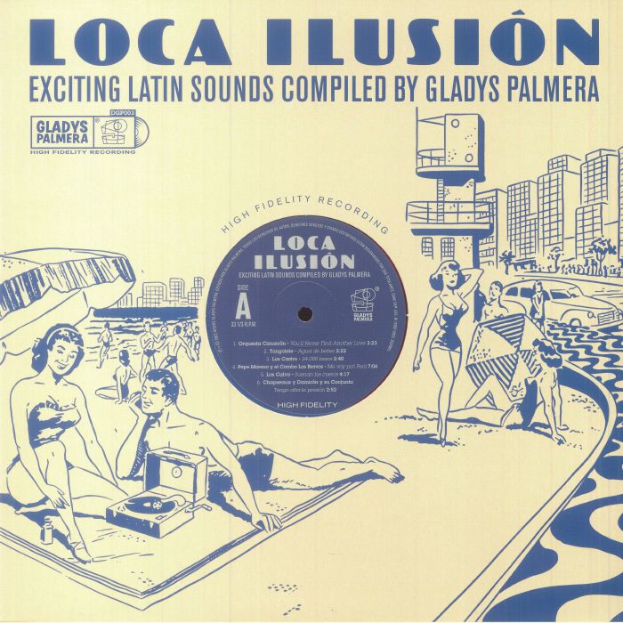 Gladys Palmera Loca Ilusion: Exciting Latin Sounds Compiled by Gladys Palmera