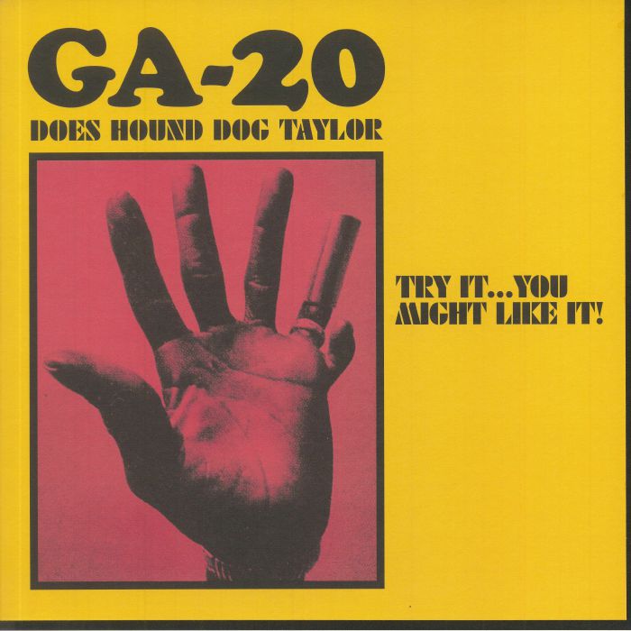 Ga 20 – GA 20 Does Hound Dog Taylor: Try It You Might Like It! vinyl cover