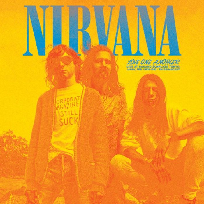 Nirvana Love One Another: Live At Nakano Sunplaza Tokyo Feb 19th 1992