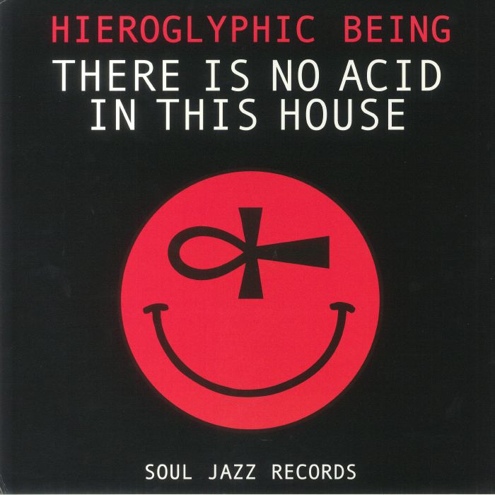Hieroglyphic Being There Is No Acid In This House